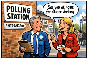 two candidates standing outside a polling station and one says to the other - see you at home for dinner darling?
